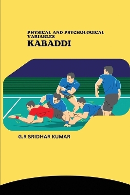 Physical and Psychological Variables Kabaddi - G R Sridhar Kumar