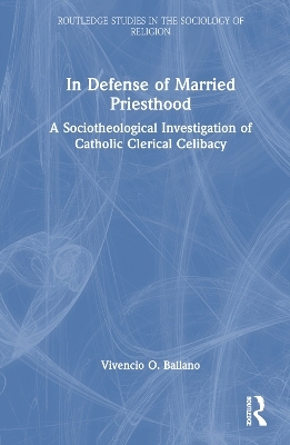 In Defense of Married Priesthood - Vivencio O. Ballano