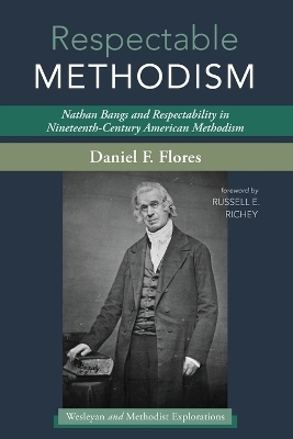 Respectable Methodism - Daniel F Flores