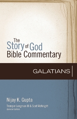 Galatians - Nijay K. Gupta, Scot McKnight