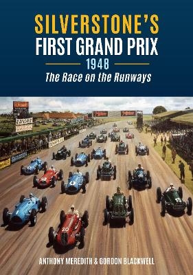 Silverstone's First Grand Prix - Anthony Meredith, Gordon Blackwell