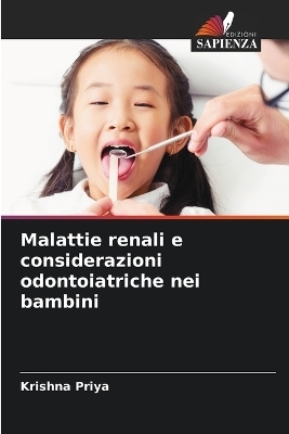 Malattie renali e considerazioni odontoiatriche nei bambini - Krishna Priya