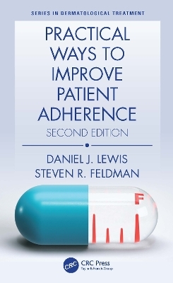 Practical Ways to Improve Patient Adherence - Daniel J Lewis, Steven R Feldman