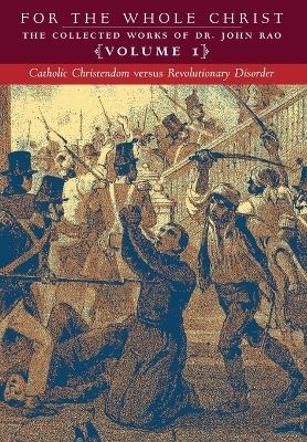 Catholic Christendom versus Revolutionary Disorder - John Rao