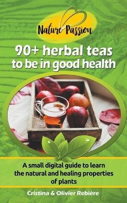 Herbal Teas to be in Good Health - Cristina Rebiere