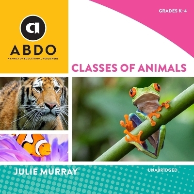 Classes of Animals - Julie Murray