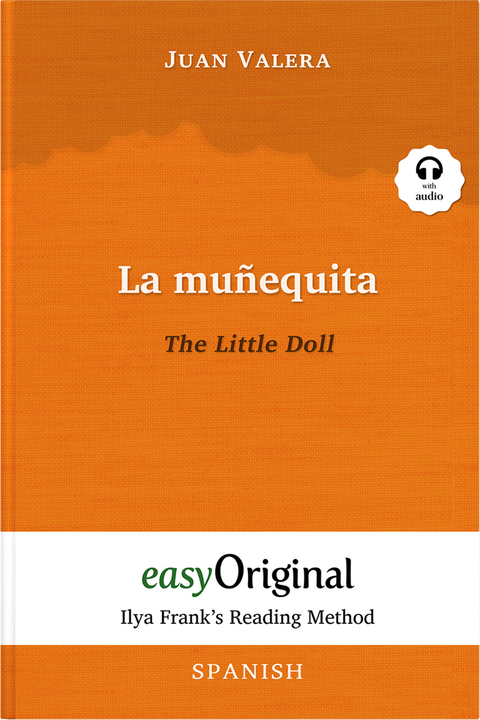 La muñequita / The Little Doll (with audio-CD) - Ilya Frank’s Reading Method - Bilingual edition Spanish-English - Juan Valera