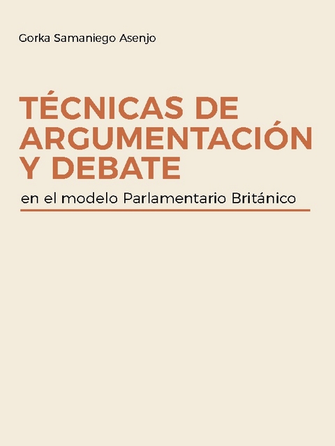 Técnicas de Argumentación y Debate - Gorka Samaniego Asenjo