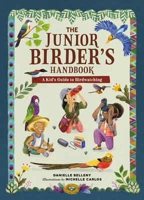 The Junior Birder's Handbook - Danielle Belleny