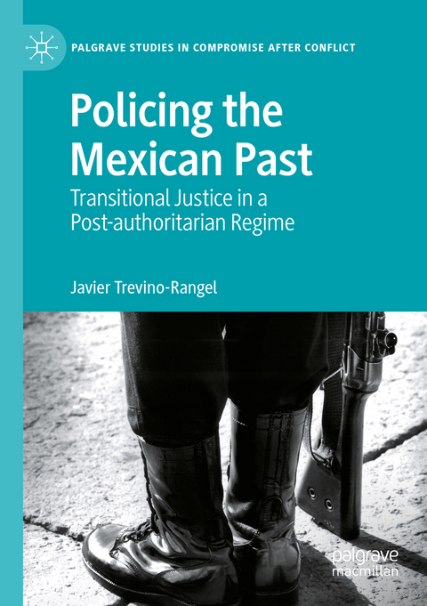 Policing the Mexican Past - Javier Trevino-Rangel