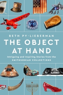 The Object at Hand - Beth Py-Lieberman