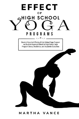 Student-Reported Effects of High School Yoga Program on Student-Reported Effects of High School Yoga Program - Martha Vance