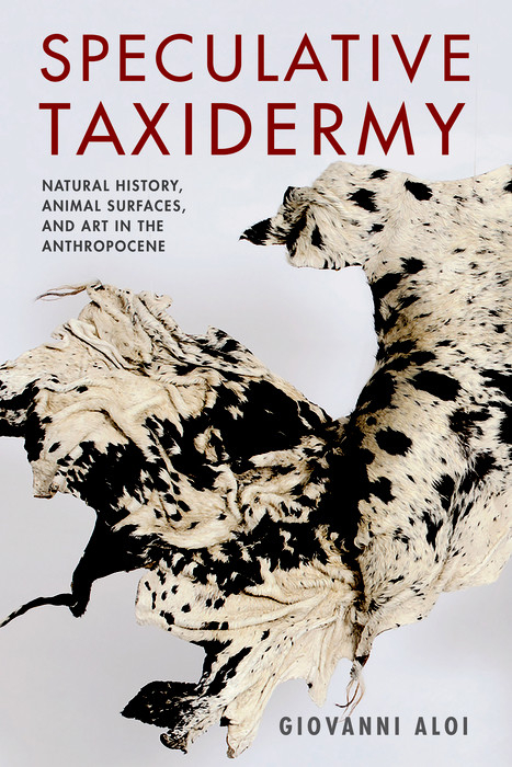 Speculative Taxidermy - Giovanni Aloi