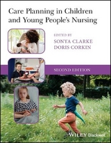 Care Planning in Children and Young People's Nursing - Clarke, Sonya; Corkin, Doris