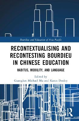 Recontextualising and Recontesting Bourdieu in Chinese Education - 