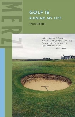 Golf Is Ruining My Life - Brooks Roddan
