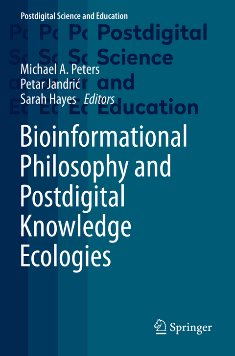 Bioinformational Philosophy and Postdigital Knowledge Ecologies - 