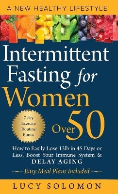 Intermittent Fasting for Women Over 50 - Lucy Solomon