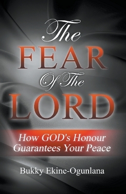 The Fear of the Lord - Bukky Ekine-Ogunlana