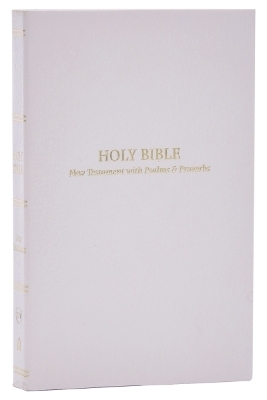 KJV Holy Bible: Pocket New Testament with Psalms and Proverbs, White Softcover, Red Letter, Comfort Print: King James Version - Thomas Nelson