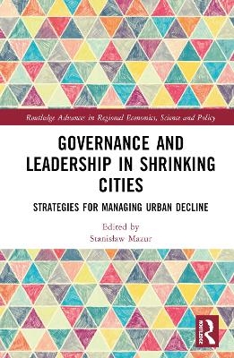 Governance and Leadership in Shrinking Cities - 