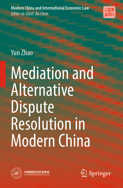Mediation and Alternative Dispute Resolution in Modern China - Yun Zhao