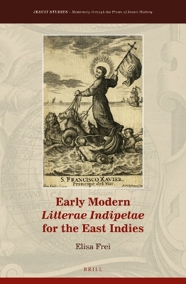 Early Modern Litterae Indipetae for the East Indies - Elisa Frei