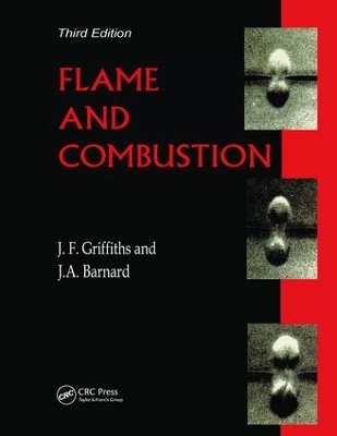 Flame and Combustion - J.F. Griffiths, J.A. Barnard