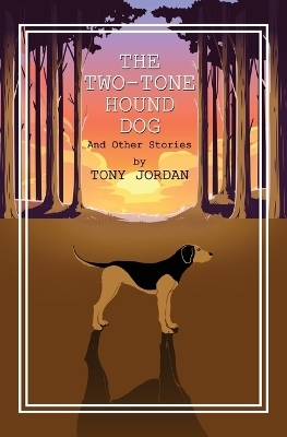 The Two-Tone Hound Dog - Tony Jordan