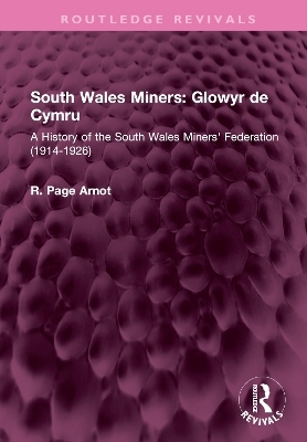 South Wales Miners: Glowyr de Cymru - Robert Page Arnot