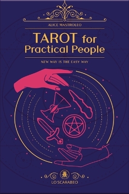 Tarot for Practical People - Alice Mastroleo