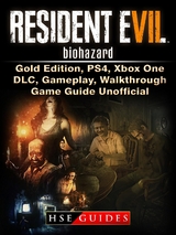 Resident Evil 7 Biohazard, Gold Edition, PS4, Xbox One, DLC, Gameplay, Walkthrough, Game Guide Unofficial -  HSE Guides
