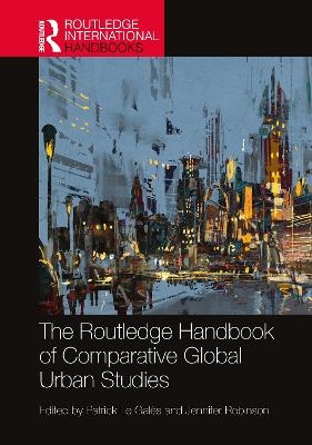 The Routledge Handbook of Comparative Global Urban Studies - 