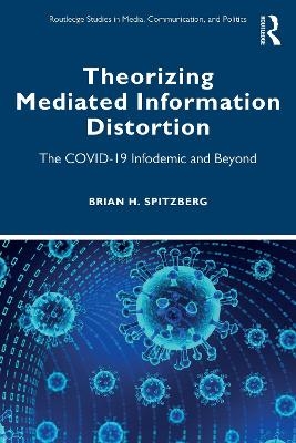Theorizing Mediated Information Distortion - Brian H. Spitzberg