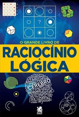 O Grande Livro de Raciocínio e Lógica - Robério Gonçalves