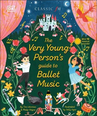 The Very Young Person's Guide to Ballet Music - Tim Lihoreau, Philip Noyce