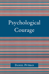 Psychological Courage -  Daniel Putman