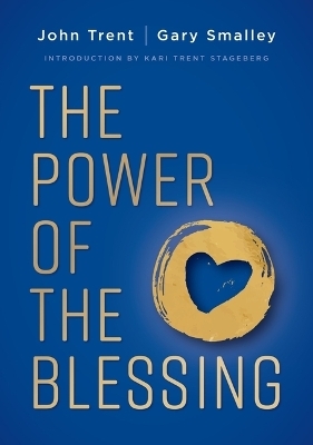 The Power of the Blessing - John Trent, Gary Smalley