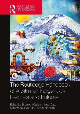 The Routledge Handbook of Australian Indigenous Peoples and Futures - 