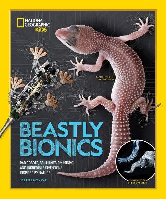 Beastly Bionics -  National Geographic Kids, Jennifer Swanson