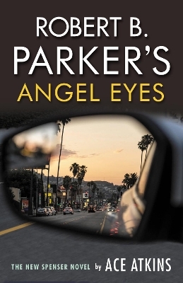 Robert B. Parker's Angel Eyes - Ace Atkins