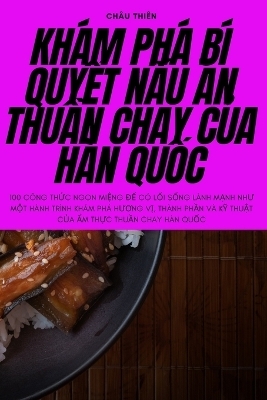 Khám Phá Bí QuyẾt NẤu Ăn ThuẦn Chay CỦa Hàn QuỐc -  Châu Thiên