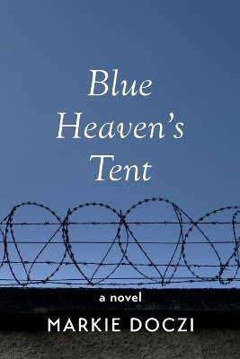 Blue Heaven's Tent - Markie Doczi