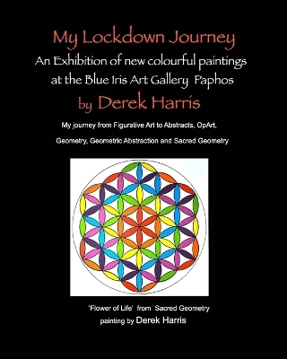 My Lockdown Journey an Exhibition of Paintings - Derek Harris