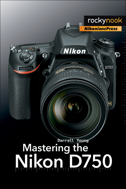 Mastering the Nikon D750 - Darrell Young