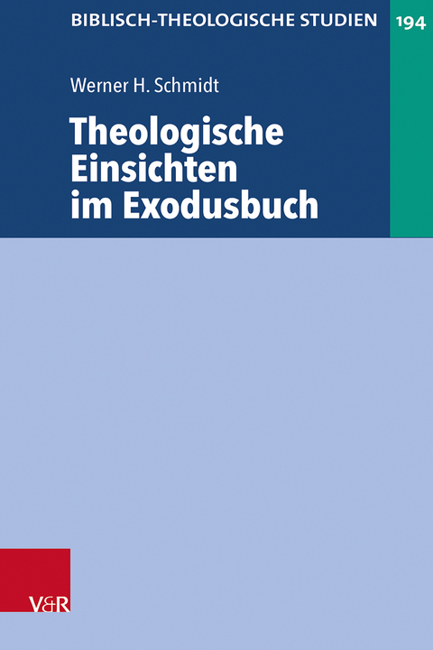 Theologische Einsichten im Exodusbuch - Werner H. Schmidt