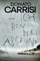 Ich bin der Abgrund - Donato Carrisi