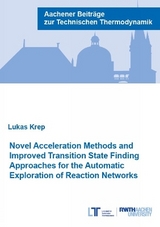Novel Acceleration Methods and Improved Transition State Finding Approaches for the Automatic Exploration of Reaction Networks - Lukas Krep