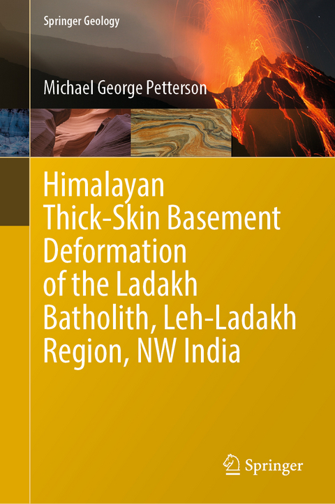 Himalayan Thick-Skin Basement Deformation of the Ladakh Batholith, Leh-Ladakh Region, NW India - Michael George Petterson