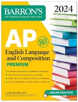 AP English Language and Composition Premium, 2024: 8 Practice Tests + Comprehensive Review + Online Practice - Ehrenhaft, George